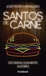 SANTOS DE CARNE: ESCANDALOSAMENTE ALEGRE