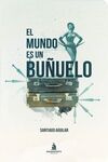 EL MUNDO ES UN BUÑUELO