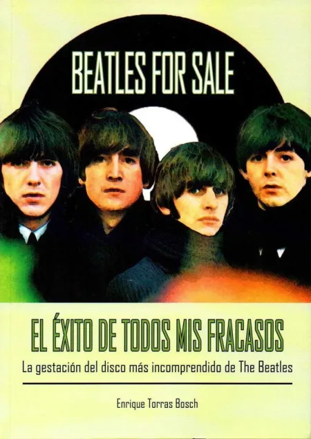 Beatles For Sale. El Éxito de Todos Mis Fracasos