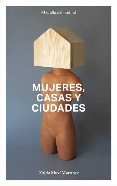 Mujeres, Casas y Ciudades