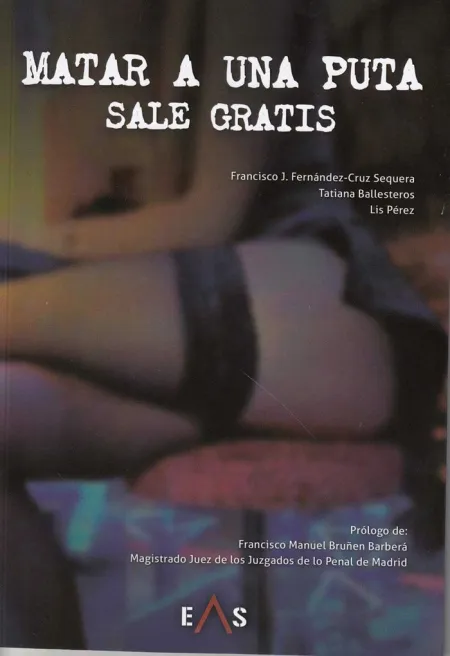 Matar a una Puta Sale Gratis