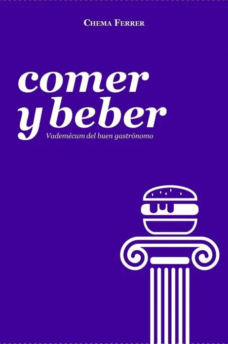 Comer y Beber /Vademecum del Buen Gastrónomo