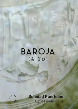 Baraoja y Yo, Lúcida Melancolía