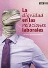 LA DIGNIDAD EN LAS RELACIONES LABORALES