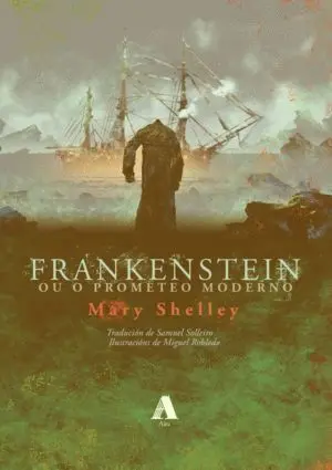 Frankenstein Ou o Prometeo Moderno