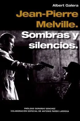 Jean-Pierre Melville. Sombras y Silencios