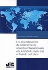 LOS PROCEDIMIENTOS DE CELEBRACIÓN DE ACUERDOS INTERNACIONALES POR LA UNIÓN EUROPEA TRAS LOS TRATADOS DE LISBOA