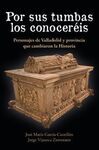 POR SUS TUMBAS LOS CONOCEREIS