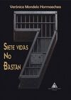SIETE VIDAS NO BASTAN
