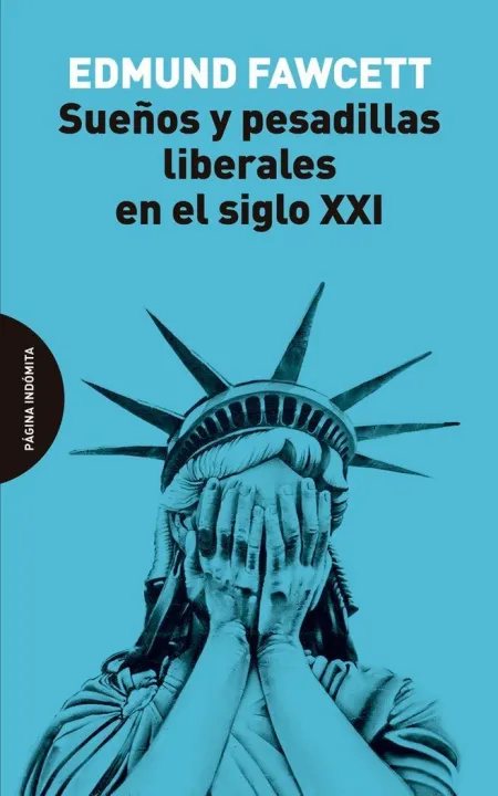 Sueños y Pesadillas Liberales en el Siglo Xxi