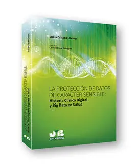 La Protección de Datos de Carácter Sensible: Historia Clinica Digital y Big Data en Salud