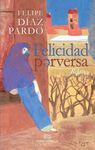 FELICIDAD PERVERSA