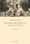 PIONERAS DE SIGLO XX: UN RELATO SINGULAR