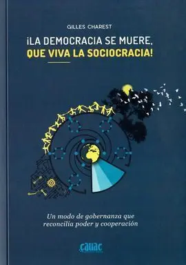 ¡La Democracia se Muere, que Viva la Sociocracia!