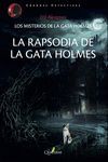 LA RAPSODIA DE LA GATA HOLMES. LOS MISTERIOS DE LA GATA HOLMES