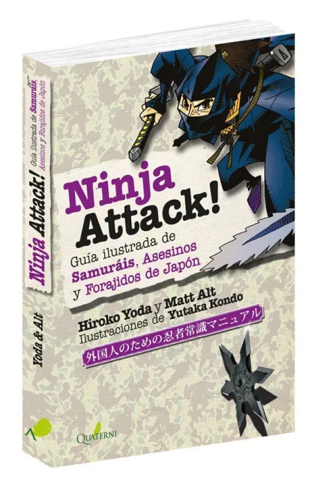 Ninja Attack!. Guía Ilustrada de Samuráis, Asesinos y Forajidos de Japón