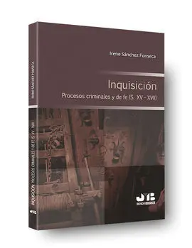 Inquisición. Procesos Criminales y de Fe (S. Xv -