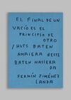 EL FINAL DE UN VACÍO ES EL PRINCIPIO DE OTRO