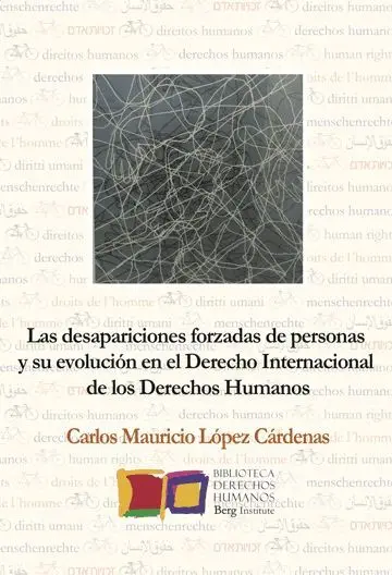 La Desaparición Forzada de Personas en el Derecho Internacional de los Derechos