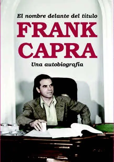 Frank Capra. El Nombre Delante del Título