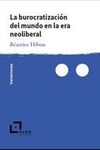 LA BUROCRATIZACIÓN DEL MUNDO EN LA ERA NEOLIBERAL