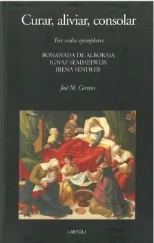 Curar, Aliviar, Consolar. Tres Vidas Ejemplares