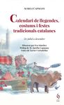 CALENDARI LLEGENDES COSTUMS I FESTES TRADICIONALS CATALANES