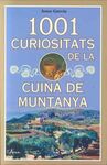 1001 CURIOSITATS DE LA CUINA DE MUNTANYA