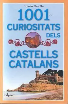 1001 Curiositats Dels Castells Catalans