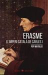 ERASME I L'IMPERI CATALÀ DE CARLES I