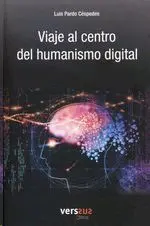 Viaje Al Centro del Humanismo Digital