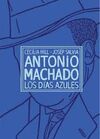 ANONIO MACHADO. LOS DÍAS AZULES