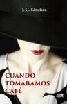 CUANDO TOMABAMOS CAFE