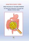 HAZ FELICES A TUS BACTERIAS! (TARANNA)