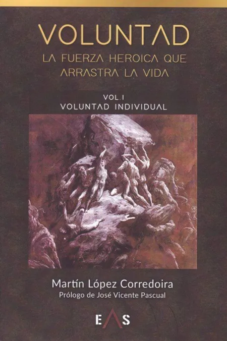 Voluntad. La Fuerza Heroica que Arrastra la Vida V
