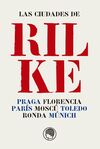 LAS CIUDADES DE RILKE