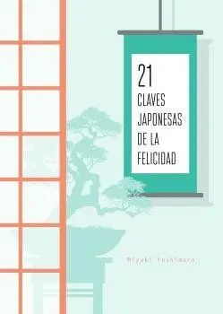 21 Claves Japonesas de la Felicidad