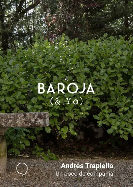 Baroja y Yo, un Poco de Compañia