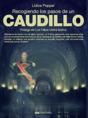 Recogiendo los Pasos de un Caudillo