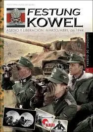 Festung Kowel Asedio y Liberación Marzo Abril 1944