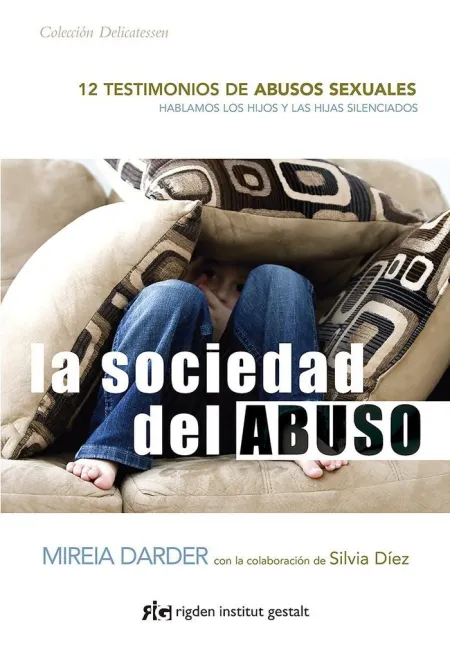 Sociedad del Abuso, la /12 Testimonios de Abusos S