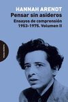 PENSAR SIN ASIDEROS. VOLUMEN II: ENSAYOS DE COMPRENSIÓN, 1953-1975