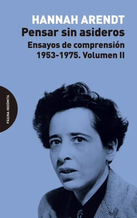 Pensar sin Asideros. Volumen Ii: Ensayos de Comprensión, 1953-1975
