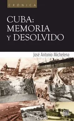 Cuba: Memoria y Desolvido