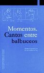 MOMENTOS. CANTOS ENTRE BALBUCEOS