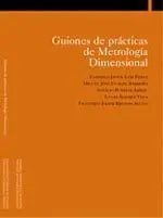 Guiones de Prácticas de Metrología Dimensional + 2 Cuadernos