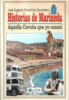Historias de Marineda. Aquella Coruña que yo Conoci