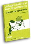 JUEGOS DE OPOSICIÓN. UNIDADES DIDÁCTICAS PARA SECUNDARIA XIII