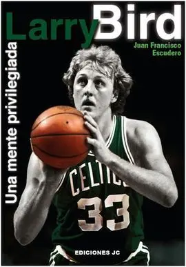 Larry Bird. Una Mente Privilegiada