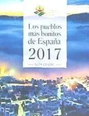 Los Pueblos Mas Bonitos de España 2017 -Guia Oficial